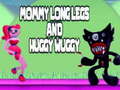 Игри Mommy long legs and Huggy Wuggy