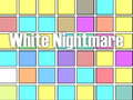 Игри White Nightmare