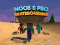 Игри Noob & Pro Skateboarding