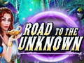 Игри Road to the Unknown