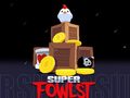 Игри Super Fowlst