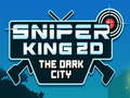 Игри Sniper King 2D The Dark City