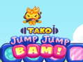 Игри Tako Jump Jump Bam!