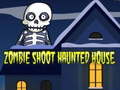 Игри Zombie Shoot Haunted House