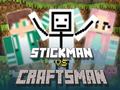 Игри Stickman vs Craftsman