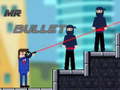 Игри MR Bullet