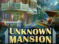 Игри Unknown Mansion
