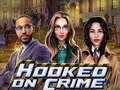 Игри Hooked on Crime