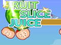 Игри Fruit Slice Juice