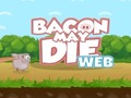 Игри Bacon May Die