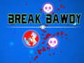 Игри Break Bawdy