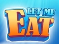 Игри Let Me Eat