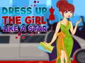 Игри Dress Up The Girl Like A Star