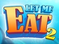 Игри Let Me Eat 2: Feeding Madness