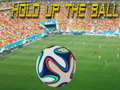 Игри Hold up the Ball