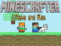 Игри Minescrafter Steve and Alex