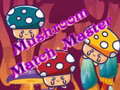 Игри Mushroom Match Master