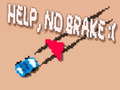 Игри Help, No Brake :(