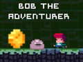 Игри Bob the Adventurer