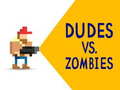 Игри Dudes vs. Zombies