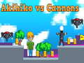 Игри Akihiko vs Cannons