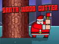 Игри Santa Wood Cutter