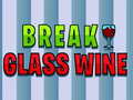 Игри Break Glass Wine