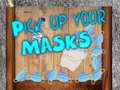 Игри Pick up your Masks