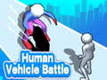 Игри Human Vehicle Battle 