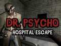 Игри Dr Psycho Hospital Escape