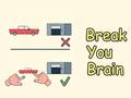 Игри Break Your Brain