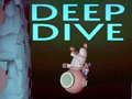Игри Deep Dive