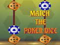 Игри Match The Porker Dice