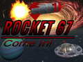 Игри Rocket 67 Come in!