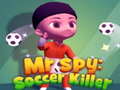 Игри Mr Spy: Soccer Killer