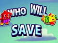 Игри Who will save