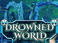 Игри Drowned World