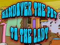 Игри Handover The Pot To The Lady