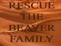 Игри Rescue The Beaver Family