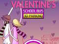 Игри Valentine's School Bus 3D Parking