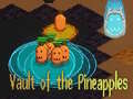 Игри Vault of the Pineapples