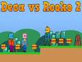 Игри Deca vs Rooko 2