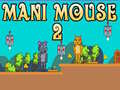 Игри Mani Mouse 2