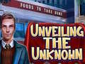 Игри Unveiling the Unknown