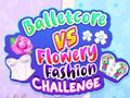 Игри Balletcore vs Flowery Fashion Challenge