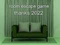 Игри Room Escape Game Thanks 2022