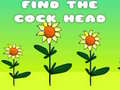 Игри Find The Cock Head