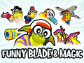 Игри Funny Blade & Magic