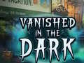 Игри Vanished in the Dark