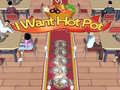 Игри I Want Hot Pot 